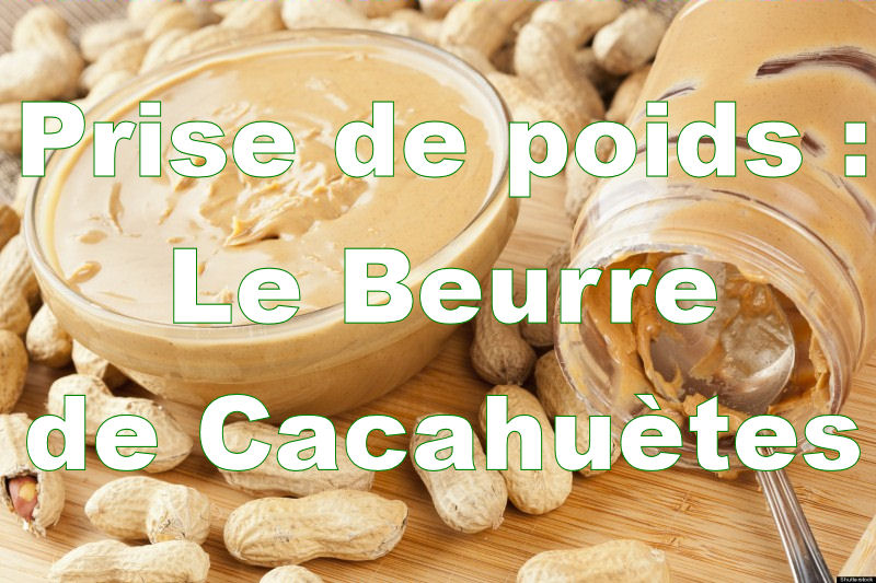 Le Beurre de cacahuète pour la prise de poids.